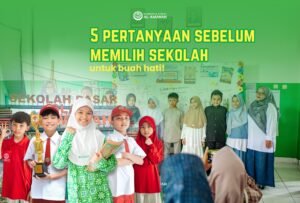 5 Pertanyaan Wajib Orang Tua Sebelum Memilih Sekolah untuk Anak